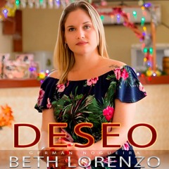 Deseo /  Beth Lorenzo/ De Germán Nogueira