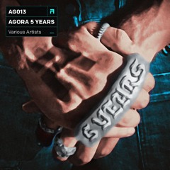 Agora 5 Years Compilation (AG013)