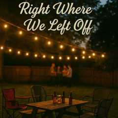 Right Where We Left Off