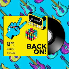 GUPAZZ - Back On (Original Mix) FREE DL