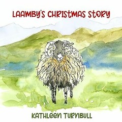 *( Laamby's Christmas Story BY: Kathleen Turnbull (Author) (Epub*