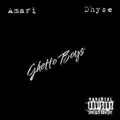 Dhyse x Amari - Ghetto Boys