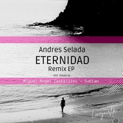 Andres Selada - Eternidad (Miguel Angel Castellini Remix) [Liveyourlife]