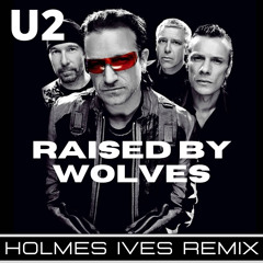 Raised By Wolves (Holmes Ives Remix)