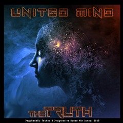 United Mind - The Truth (Psychedelic and Melodic Techno DJ Set) - 2023