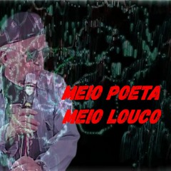 Meio Poeta, Meio Louco