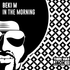 Beki M - In The Morning