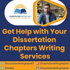 Dissertation Chapter Writing Services | DissertationWritingHelp.net
