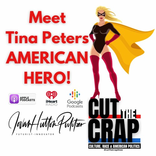 SPECIAL GUEST  Tina Peters - Midterm Madness, The Election Mess - Where Do We Stand  PODCAST