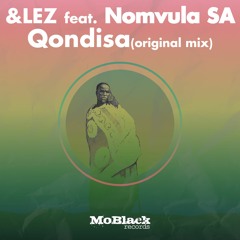 MBR444 - &LEZ Feat. Nomvula SA - Qondisa (Original Mix)