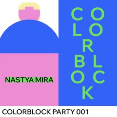 COLORBLOCK PARTY - NASTYA MIRA