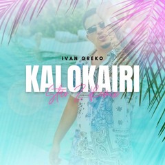 Ivan Greko | Kalokairi (Stav Z Remix)