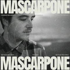 crashed sounds #1 presents Mascarpone