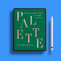 Palette: The Beauty Bible for Women of Color. Costless Read [PDF]