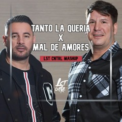 Andy Y Lucas X Juan Magan - Tanto La Queria X Mal De Amores (LST CNTRL Mashup)