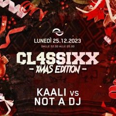 25/12/23 Kaali Vs Not a DJ at CL4SSIXX Xmas edition