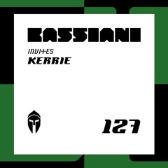 Bassiani invites Kerrie / Podcast #127