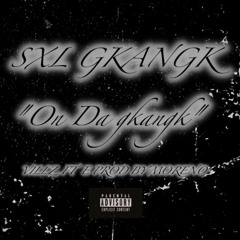 Villz Lowk ft E - On Da gKangK