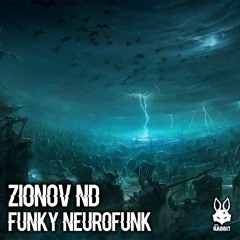 ZIONOV ND - Funky Neurofunk [FREE DL]