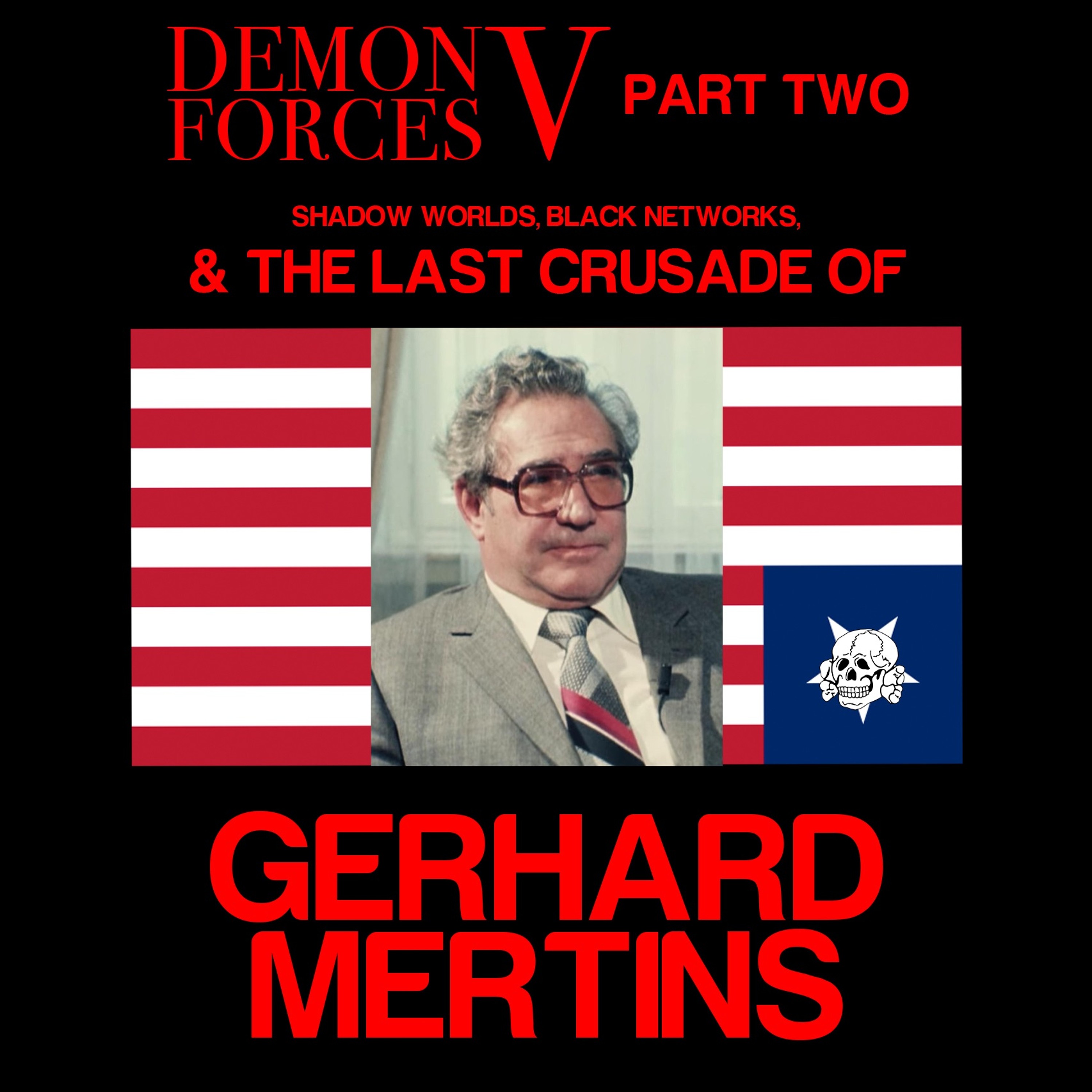 *UNLOCKED* DEMON FORCES V, Part Two: The Last Crusade Of Gerhard Mertins