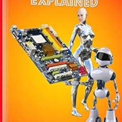 ACCESS EPUB 📥 PC Hardware Explained: The illustrated guide to personal computer comp