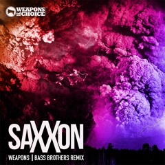 Saxxon - Weapons (BassBrothers Remix) FREE DOWNLOAD
