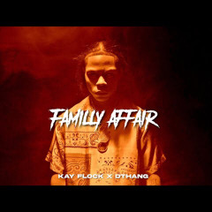 Kay Flock X DThang - Family Affair (Unreleased Audio)