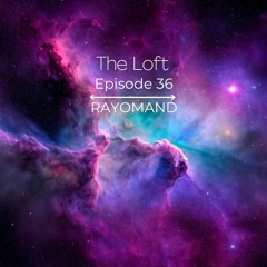 The Loft-Episode 036 - Rayomand