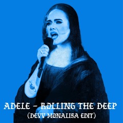 Adele - Rolling In The Deep (Devv Monalisa Edit) DOWNLOAD FOR FULL VERSION