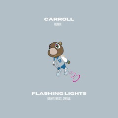 Kanye West - Flashing Lights (CARROLL Remix)