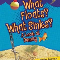 [DOWNLOAD] PDF 💕 What Floats? What Sinks?: A Look at Density (Lightning Bolt Books ®