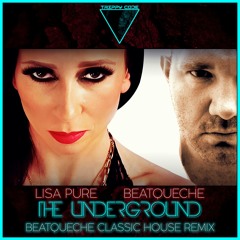 BeatQueche & Lisa Pure - The Underground (BeatQueche Classic House Radio Remix)