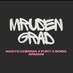 NASYO CHERNIA x FURY x BOBO ARMANI - MRUSEN GRAD [OFFICIAL AUDIO]