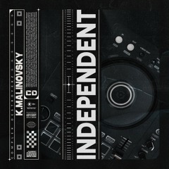 K.Malinovsky - Independent [OUT NOW]