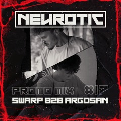 NEUROTIC PROMOMIX #17 SWARP & ARGOSAN