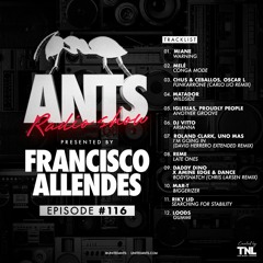 ANTS Radio Show hosted by Francisco Allendes Episode #116