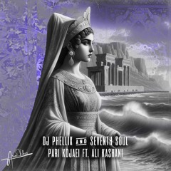 DJ Phellix & Seventh Soul Ft. Ali Kashani - Pari Kojaei (Original Mix) AV013