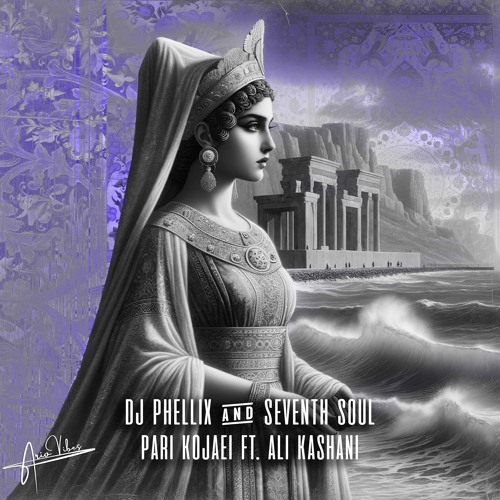 DJ Phellix & Seventh Soul Ft. Ali Kashani - Pari Kojaei (Original Mix) AV013