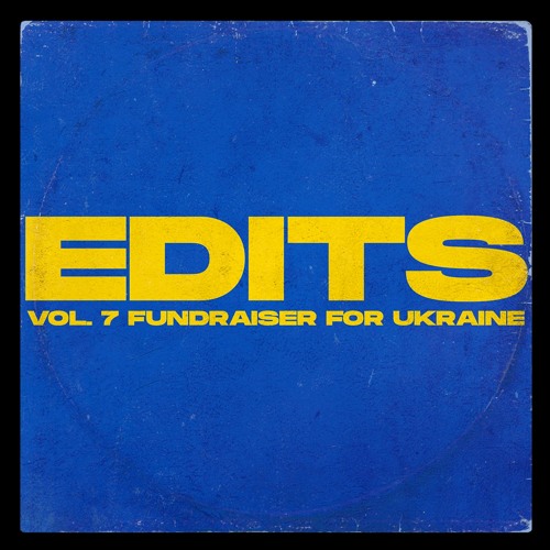 EDITS VOL. 7 / Fundraiser for Ukraine