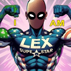 I Am Lex Superstar