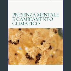 PDF/READ 📖 Presenza mentale e cambiamento climatico (Italian Edition) Read Book