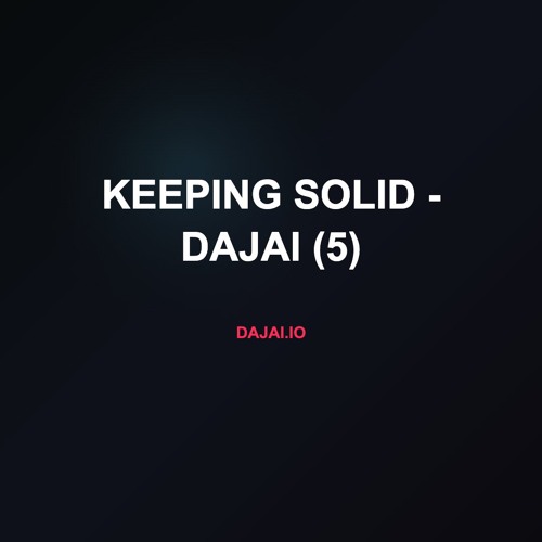 Keeping Solid - Dajai (5)