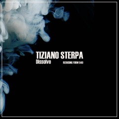 Tiziano Sterpa - Dissolved