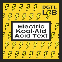 Electric Kool-Aid Acid Text - DGTL LIB 2020