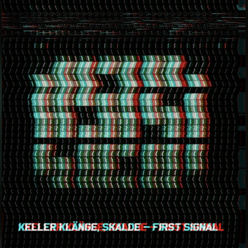 Keller Klänge, SKALDE - First Signal