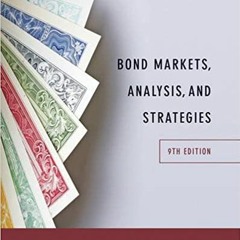 READ/DOWNLOAD@% Bond Markets, Analysis, and Strategies (9th Edition) FULL BOOK PDF & FULL AUDIOBOOK