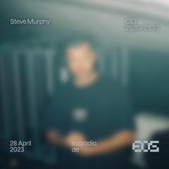 Steve Murphy @ EOS Radio (Frankfurt Am Main 28.04.2023)