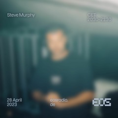 Steve Murphy @ EOS Radio (Frankfurt Am Main 28.04.2023)