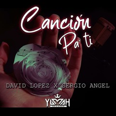 David Lopez, Sergio Angel - Canción pa Tí (feat. Sergio Angel)