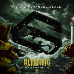Hysta & Advanced Dealer - Atlantic (Antenora Remix)